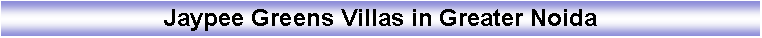 Text Box: Jaypee Greens Villas in Greater Noida