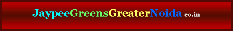 Text Box: JaypeeGreensGreaterNoida.co.in
